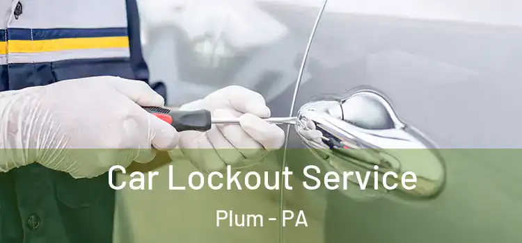  Car Lockout Service Plum - PA