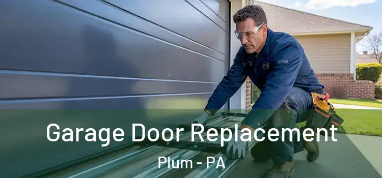  Garage Door Replacement Plum - PA