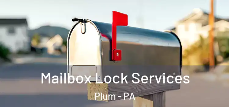  Mailbox Lock Services Plum - PA