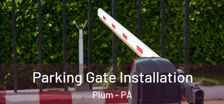  Parking Gate Installation Plum - PA